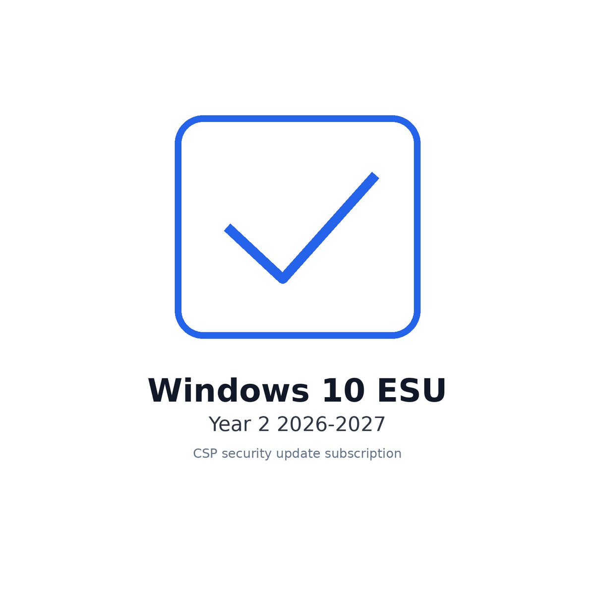 Windows 10 ESU Year 2 2026 - 2027 CSP DG7GMGF0SSGZ-001 - SKU DG7GMGF0SSGZ-001